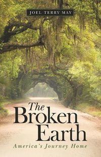 Cover image for The Broken Earth: America's Journey Home