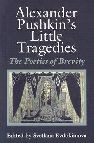 Alexander Pushkin's   Little Tragedies: The Poetics of Brevity