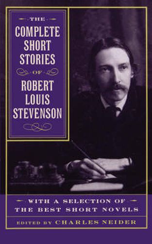 Cover image for The Complete Short Stories of Robert Louis Stevenson: With a Selection of the Best Short Novels