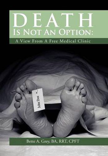 Cover image for Death Is Not An Option: A View From A Free Medical Clinic