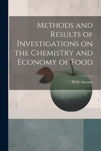 Cover image for Methods and Results of Investigations on the Chemistry and Economy of Food