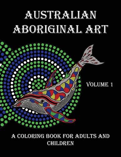 Cover image for Australian Aboriginal Art: A Coloring Book for Adults and Children