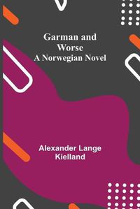 Cover image for Garman and Worse: A Norwegian Novel