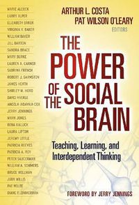 Cover image for The Power of the Social Brain: Teaching, Learning and Interdependent Thinking