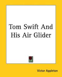 Cover image for Tom Swift And His Air Glider
