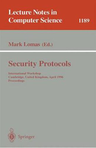 Security Protocols: International Workshop Cambridge, United Kingdom April 10-12, 1996 Proceedings