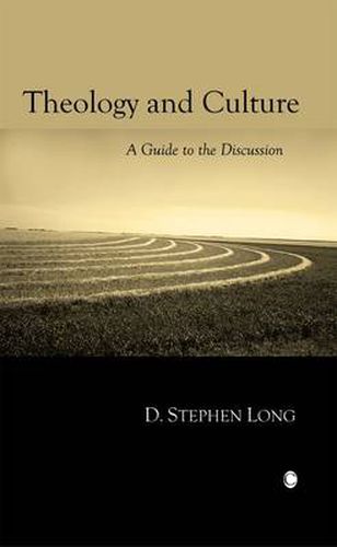 Theology and Culture: A Guide to the Discussion