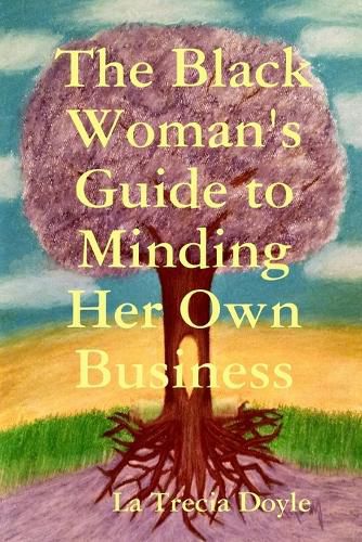 Cover image for The Black Woman's Guide to Minding Her Own Business