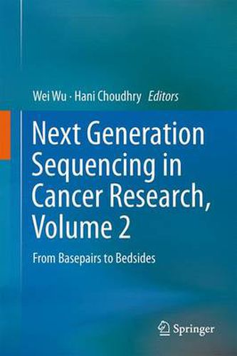 Cover image for Next Generation Sequencing in Cancer Research, Volume 2: From Basepairs to Bedsides