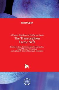 Cover image for A Master Regulator of Oxidative StressThe Transcription Factor Nrf2