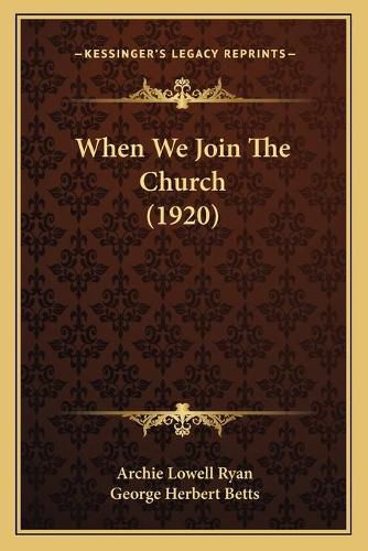 Cover image for When We Join the Church (1920)