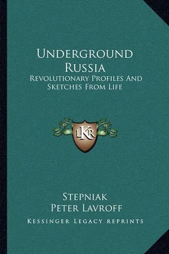 Cover image for Underground Russia: Revolutionary Profiles and Sketches from Life