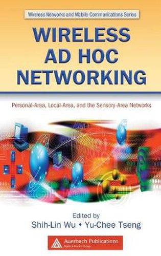 Cover image for Wireless Ad Hoc Networking: Personal-Area, Local-Area, and the Sensory-Area Networks