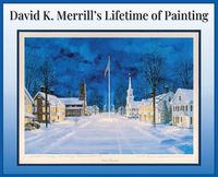 Cover image for David K. Merrill's Lifetime of Painting