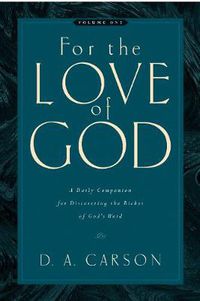 Cover image for For the Love of God: A Daily Companion for Discovering the Riches of God's Word