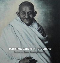 Cover image for Mahatma Gandhi in Fotografie: Prefazione Della Gandhi Research Foundation