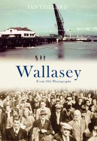 Cover image for Wallasey From Old Photographs