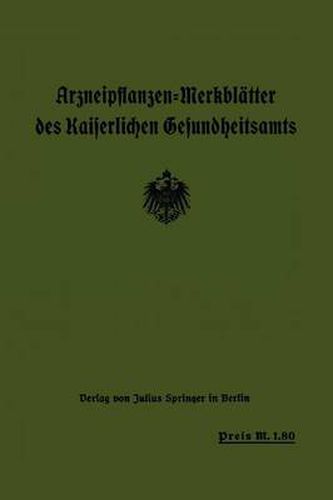 Cover image for Arzneipflanzen-Merkblatter Des Kaiserlichen Gesundheitsamts