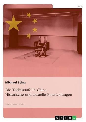 Cover image for Die Todesstrafe in China. Historische und aktuelle Entwicklungen