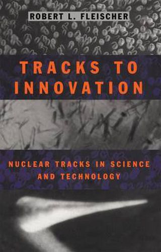 Cover image for Tracks to Innovation: Nuclear Tracks in Science and Technology