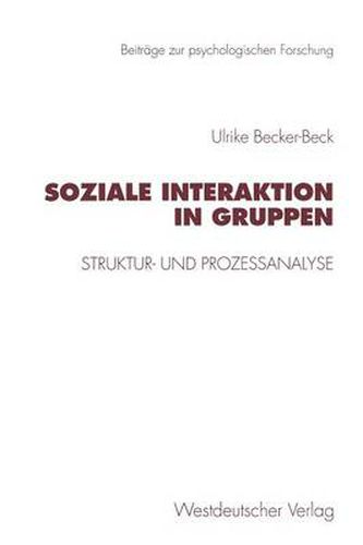 Cover image for Soziale Interaktion in Gruppen: Struktur- Und Prozessanalyse