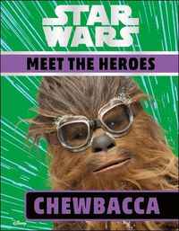 Cover image for Star Wars Meet the Heroes Chewbacca