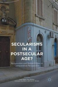 Cover image for Secularisms in a Postsecular Age?: Religiosities and Subjectivities in Comparative Perspective