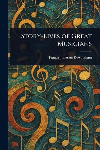 Cover image for Story-Lives of Great Musicians