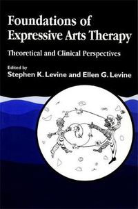 Cover image for Foundations of Expressive Arts Therapy: Theoretical and Clinical Perspectives