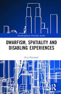 Cover image for Dwarfism, Spatiality and Disabling Experiences