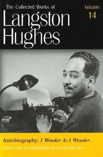 Cover image for The Collected Works of Langston Hughes v. 14; Autobiography - I Wonder as I Wander