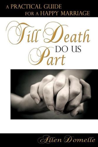 Cover image for Till Death Do Us Part: A Practical Guide for a Happy Marriage