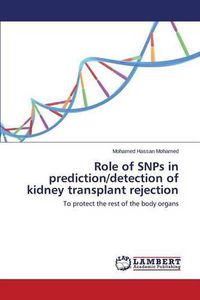 Cover image for Role of SNPs in prediction/detection of kidney transplant rejection