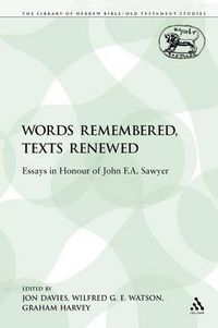 Cover image for Words Remembered, Texts Renewed: Essays in Honour of John F.A. Sawyer