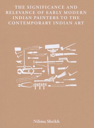 Cover image for The Significance and Relevance of Early Modern Indian Painters to the Contemporary Indian Art