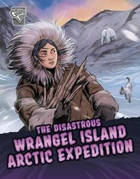 Cover image for The Disastrous Wrangel Island Arctic Expedition