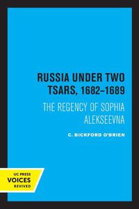 Cover image for Russia Under Two Tsars, 1682-1689: The Regency of Sophia Alekseevna