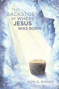 Cover image for The Backstory of Where Jesus Was Born