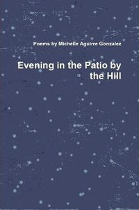 Cover image for Evening in the Patio by the Hill