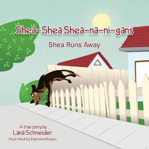 Cover image for Shea-Shea Shea-Na-Ni-Gans Shea Runs Away: Shea Runs Away