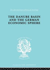 Cover image for The Danube Basin and the German Economic Sphere