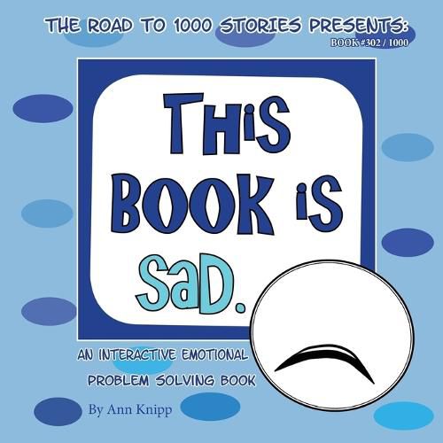 Cover image for This Book is Sad.: An Interactive Emotional Problem Solving Book