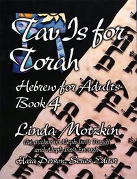 Cover image for Tav Is For Torah: Hebrew for Adults Book 4