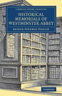 Cover image for Historical Memorials of Westminster Abbey