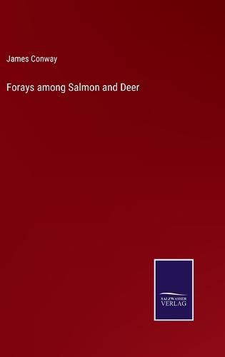 Cover image for Forays among Salmon and Deer