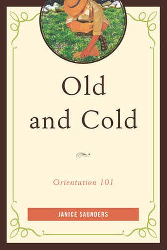 Cover image for Old and Cold: Orientation 101