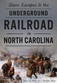 Cover image for Slave Escapes & the Underground Railroad in North Carolina