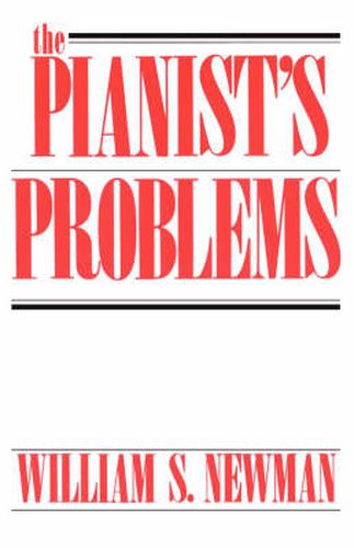 Cover image for The Pianist's Problems: A Modern Approach to Efficient Practice and Musicianly Performance