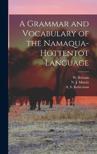 Cover image for A Grammar and Vocabulary of the Namaqua-Hottentot Language