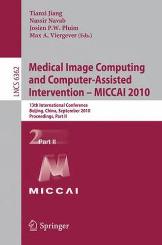 Cover image for Medical Image Computing and Computer-Assisted Intervention -- MICCAI 2010: 13th International Conference, Beijing, China, September 20-24, 2010, Proceedings, Part II